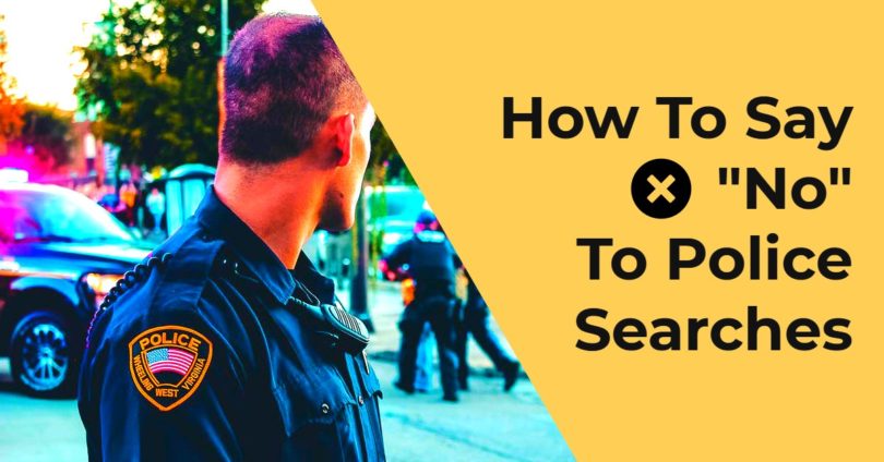 How To Say "No" To Police Searches
